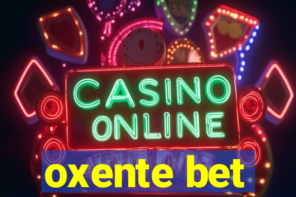 oxente bet